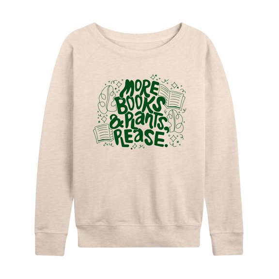 Instant Message - More Books And Plants Please - Women's Lightweight French Terry Long Sleeve Shirt