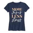 thumbnail image 1 of Instant Message - More Jesus Less Stress - Easter - Women's Short Sleeve Graphic T-Shirt, 1 of 5