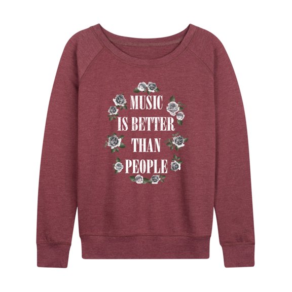 Instant Message - Music Is Better Than People - Women's Lightweight French Terry Long Sleeve Shirt