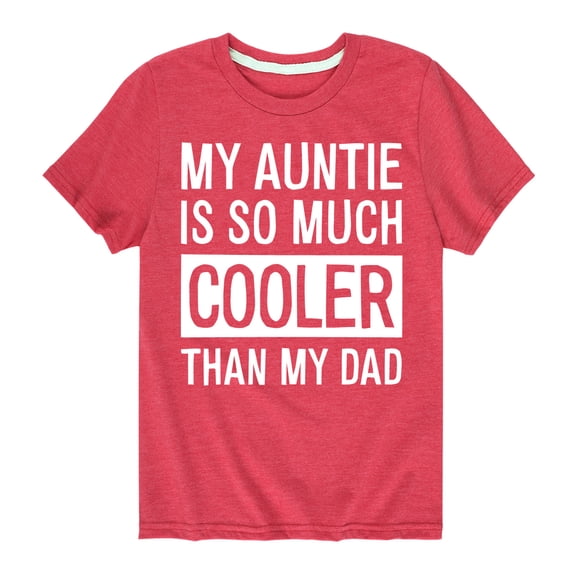 Instant Message - My Auntie Is So Much Cooler - Toddler And Youth Short Sleeve Graphic T-Shirt