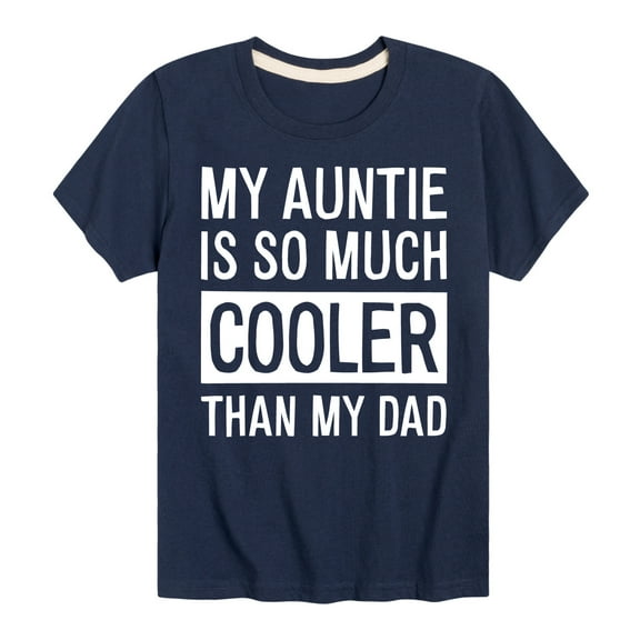 Instant Message - My Auntie Is So Much Cooler - Toddler And Youth Short Sleeve Graphic T-Shirt