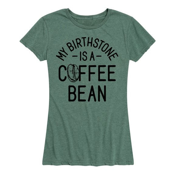 Instant Message - My Birthstone is a Coffee Bean - Women's Short Sleeve Graphic T-shirt