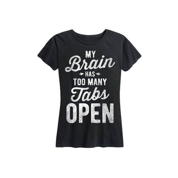 Instant Message - My Brain Has Too Many Tabs Open - Women's Short Sleeve Graphic T-Shirt