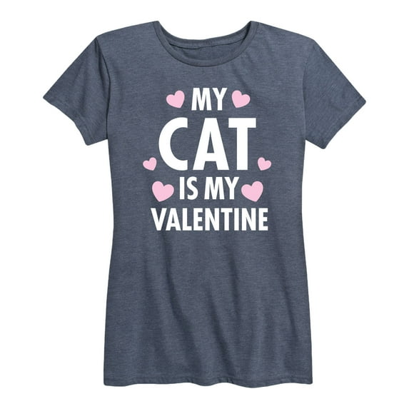 Instant Message - My Cat Is My Valentine - Women's Short Sleeve Graphic T-Shirt