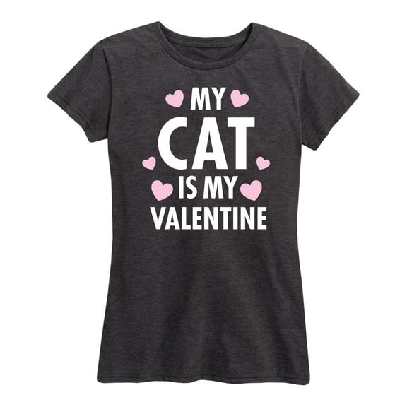 Instant Message - My Cat Is My Valentine - Women's Short Sleeve Graphic T-Shirt