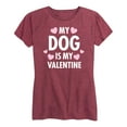 thumbnail image 1 of Instant Message - My Dog Is My Valentine - Women's Short Sleeve Graphic T-Shirt, 1 of 5