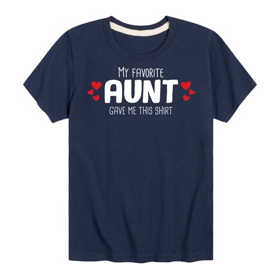 Instant Message - My Favorite Aunt Gave Me This Shirt - Toddler And Youth Short Sleeve Graphic T-Shirt