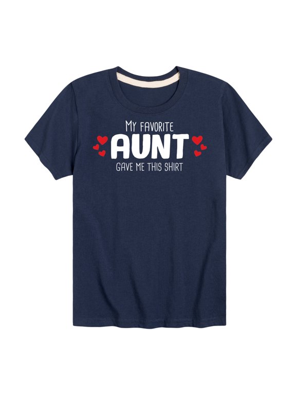 - My Favorite Aunt Gave Me This Shirt Boys' Short Sleeve Graphic T-Shirt
