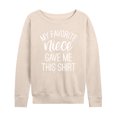 thumbnail image 1 of Instant Message - My Favorite Niece Gave Me This Shirt - Women's Lightweight French Terry Long Sleeve Shirt, 1 of 6