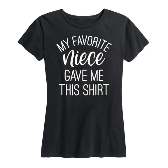 Instant Message - My Favorite Niece Gave Me This Shirt - Women's Short Sleeve Graphic T-Shirt