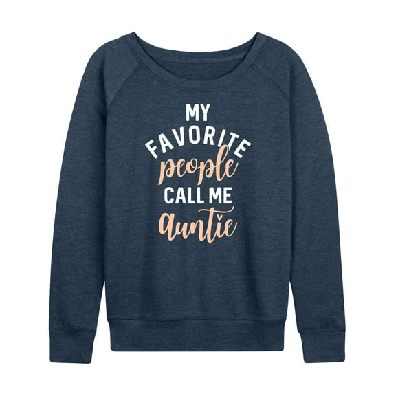 Instant Message - My Favorite People Call Me Auntie - Women's Lightweight French Terry Long Sleeve Shirt