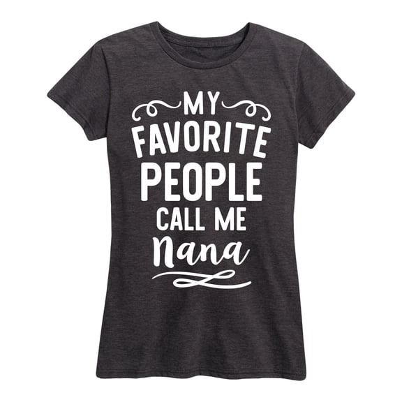 Instant Message - My Favorite People Nana - Women's Short Sleeve Graphic T-shirt