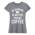 thumbnail image 1 of Instant Message - My Husband Is Hotter Coffee - Women's Short Sleeve Graphic T-Shirt, 1 of 5
