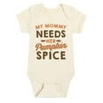 thumbnail image 1 of Instant Message - My Mommy Needs Her Pumpkin Spice - Infant Baby One Piece, 1 of 5