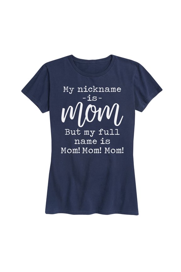 - My Nickname Is Mom - Women's Short Sleeve Graphic T-shirt