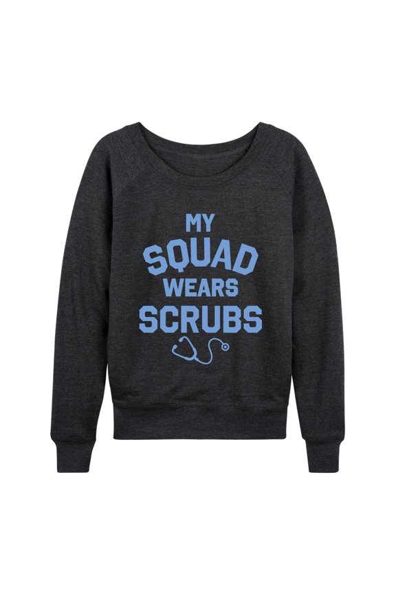 - My Squad Wears Scrubs - Women's French Terry Long Sleeve Pullover