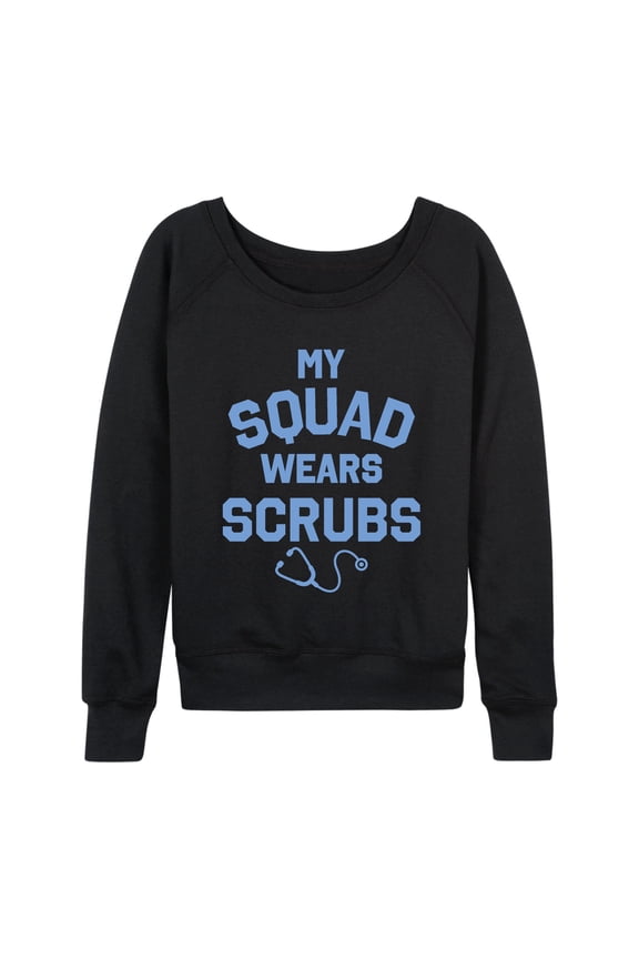 - My Squad Wears Scrubs - Women's French Terry Long Sleeve Pullover