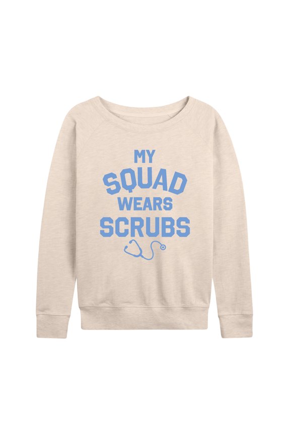 - My Squad Wears Scrubs - Women's French Terry Long Sleeve Pullover