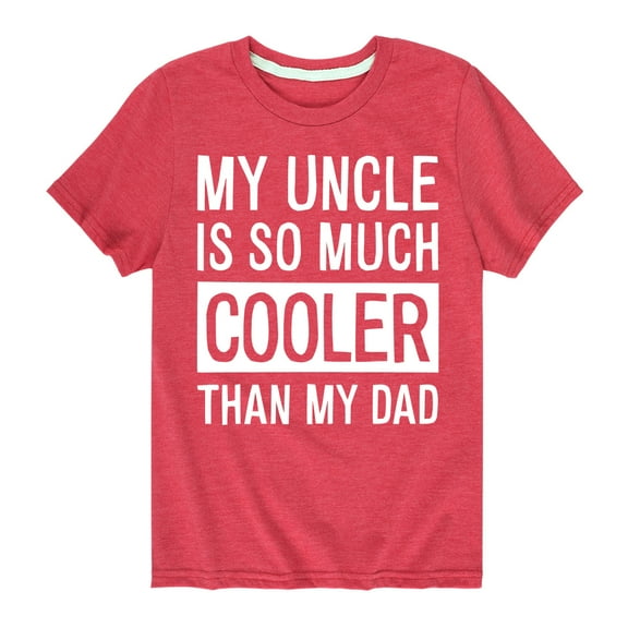 Instant Message - My Uncle Is So Much Cooler - Toddler And Youth Short Sleeve Graphic T-Shirt