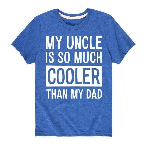 Instant Message - My Uncle Is So Much Cooler - Toddler And Youth Short Sleeve Graphic T-Shirt