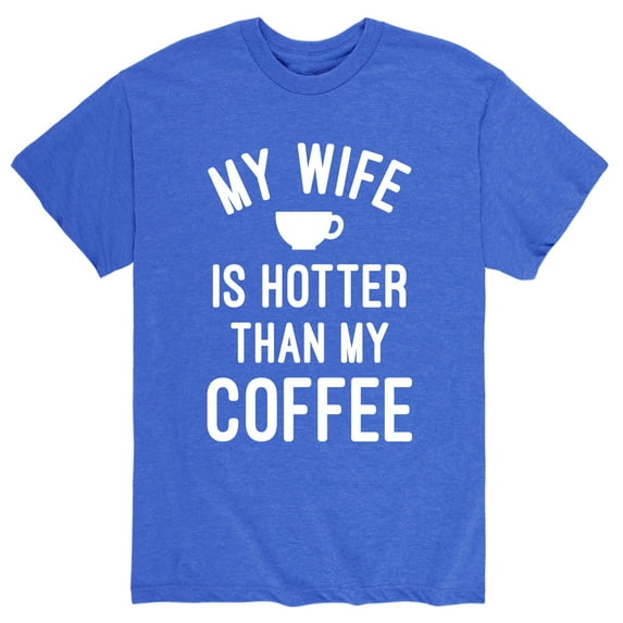 Instant Message - My Wife Is Hotter Coffee - Men's Short Sleeve Graphic T-Shirt