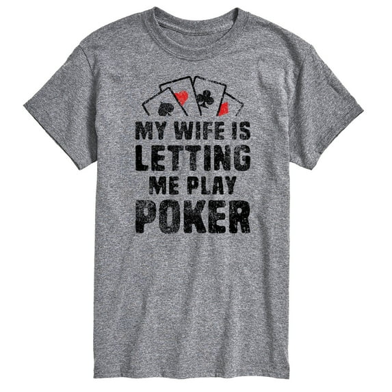 Instant Message - My Wife Is Letting Me Play Poker - Men's Short Sleeve Graphic T-Shirt