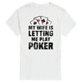 thumbnail image 1 of Instant Message - My Wife Is Letting Me Play Poker - Men's Short Sleeve Graphic T-Shirt, 1 of 6