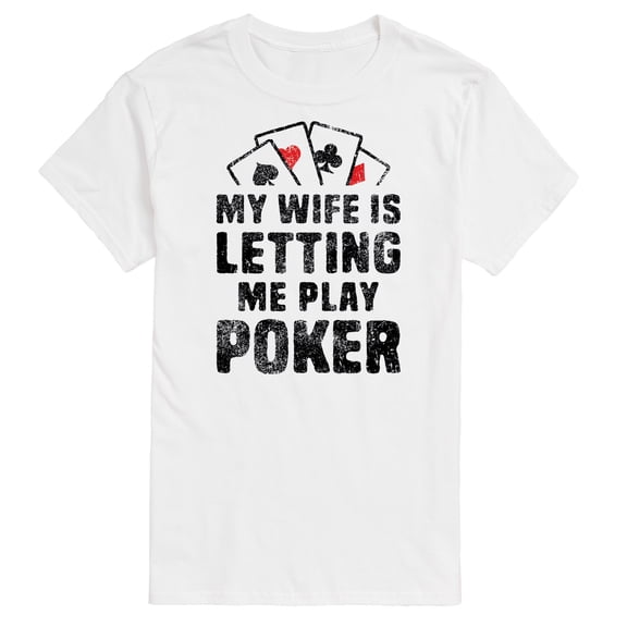 Instant Message - My Wife Is Letting Me Play Poker - Men's Short Sleeve Graphic T-Shirt