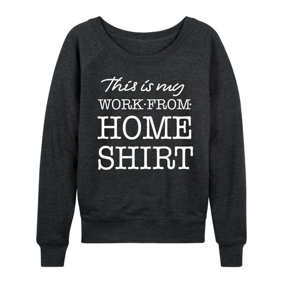 Instant Message - My Work From Home Shirt - Women's Lightweight French Terry Long Sleeve Shirt