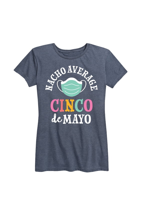 - Nacho Average Cinco De Mayo - Women's Short Sleeve Graphic T-Shirt