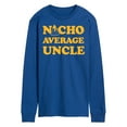 thumbnail image 1 of Instant Message - Nacho Average Uncle - Men's Long Sleeve T-Shirt, 1 of 6