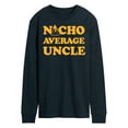 thumbnail image 1 of Instant Message - Nacho Average Uncle - Men's Long Sleeve T-Shirt, 1 of 6