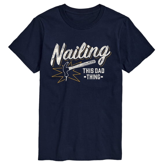 Instant Message - Nailing This Dad Thing Short Sleeve Graphic T-Shirt