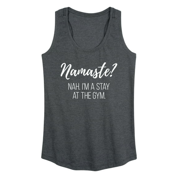 Instant Message - Namaste Nah Stay At Gym - Women's Racerback Tank Top