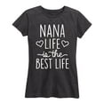 thumbnail image 1 of Instant Message - Nana Life Is The Best Life - Women's Short Sleeve Graphic T-shirt, 1 of 5
