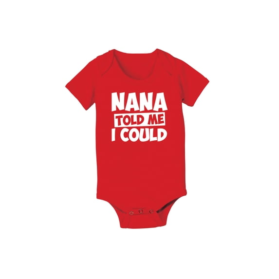 Instant Message - Nana Told Me I Could - Infant Baby One Piece