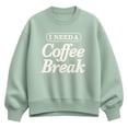 thumbnail image 1 of Instant Message - Need Coffee Break - Women's Oversized Fleece Crew Sweatshirt, 1 of 4