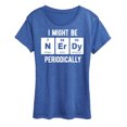 thumbnail image 1 of Instant Message - Nerdy Periodically - Women's Short Sleeve Graphic T-Shirt, 1 of 6