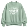 thumbnail image 1 of Instant Message - Never Too Early For Christmas Music - Ladies Oversized Fleece Crew Sweatshirt, 1 of 4