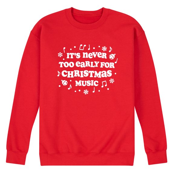 Instant Message - Never Too Early For Christmas Music Graphic Fleece Sweatshirt