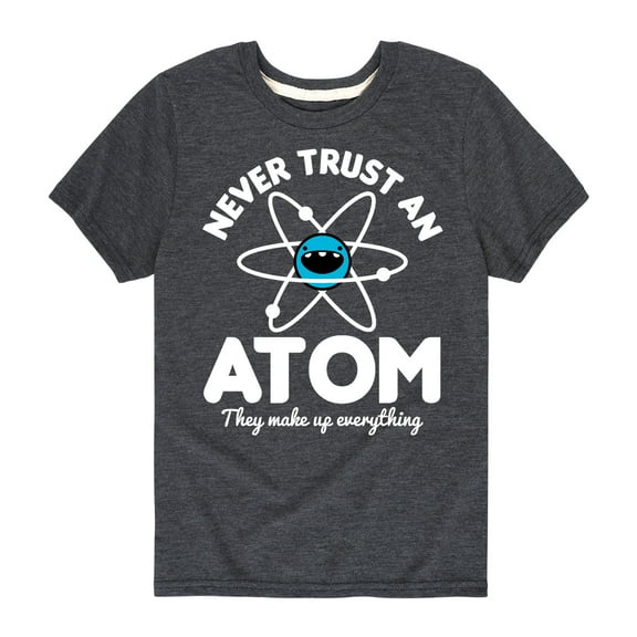 Instant Message - Never Trust An Atom  - Youth Short Sleeve Tee