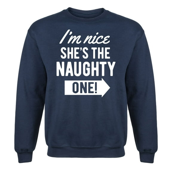 Instant Message - Nice Shes Naughty One - Christmas Couple Papa Adult Crew Fleece