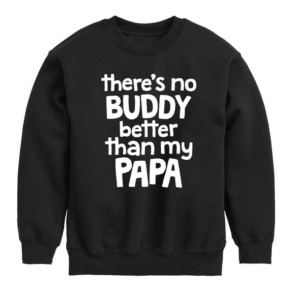 Instant Message - No Buddy Like Papa - Toddler & Youth Crewneck Fleece Sweatshirt