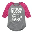thumbnail image 1 of Instant Message - No Buddy Like Papa - Toddler & Youth Girls Raglan Graphic T-Shirt, 1 of 5