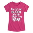 thumbnail image 1 of Instant Message - No Buddy Like Papa - Toddler & Youth Girls Short Sleeve Graphic T-Shirt, 1 of 6
