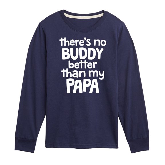 Instant Message - No Buddy Like Papa - Toddler & Youth Long Sleeve Graphic T-Shirt