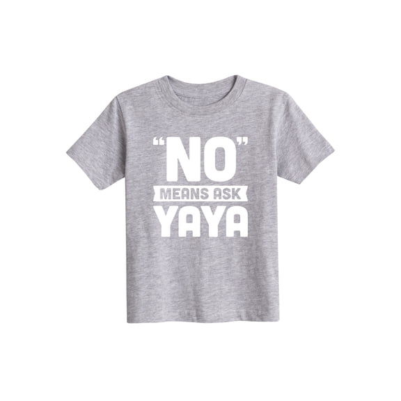 Instant Message - No Means Ask Yaya  - Toddler Short Sleeve Tee