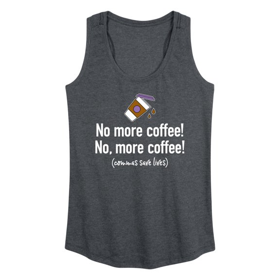 Instant Message - No More Coffee Comma - Women's Racerback Tank Top