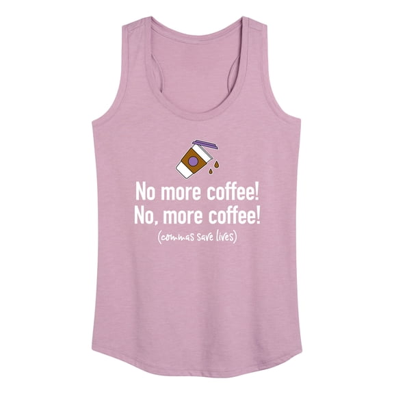 Instant Message - No More Coffee Comma - Women's Racerback Tank Top