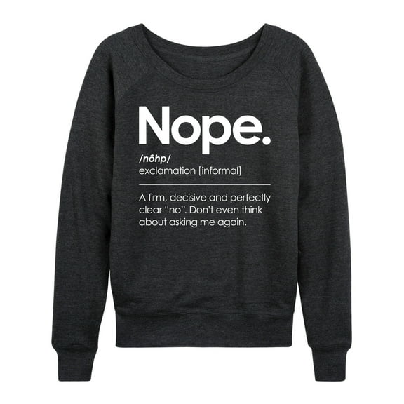 Instant Message - Nope. - A firm, decisive and perfectly clear "no." - Women's Lightweight French Terry Long Sleeve Shirt